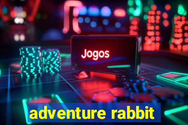 adventure rabbit