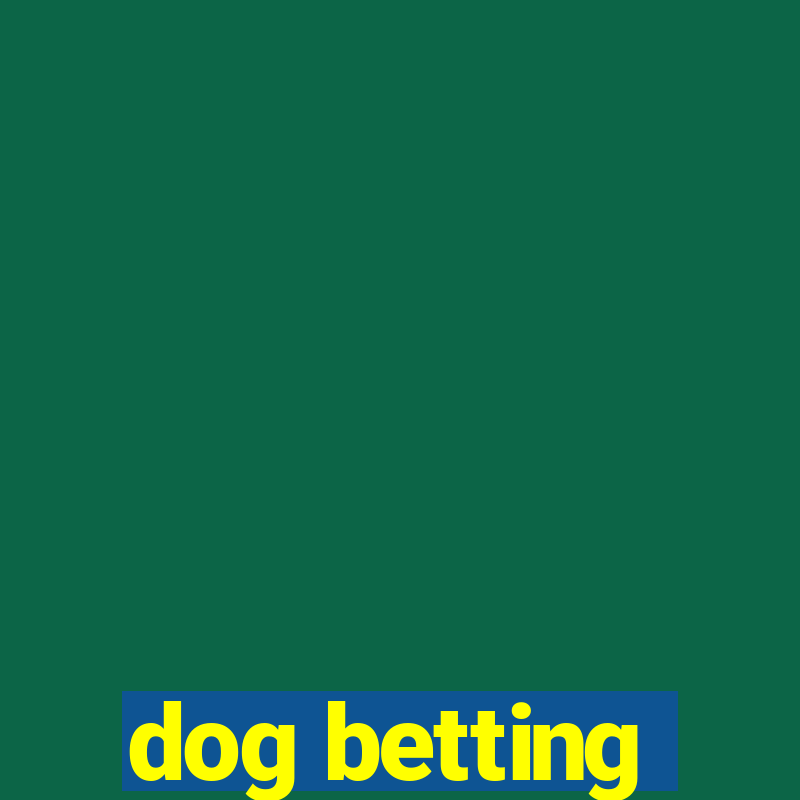 dog betting