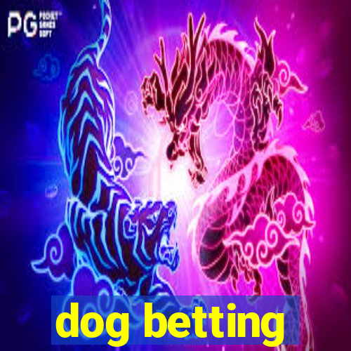 dog betting