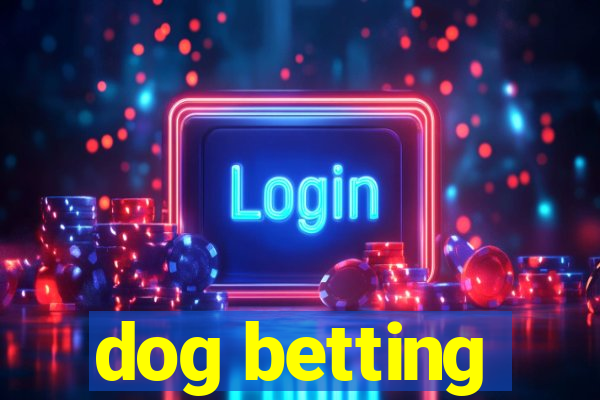 dog betting