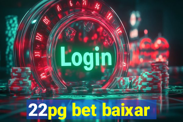 22pg bet baixar