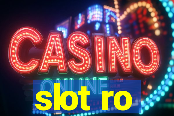 slot ro