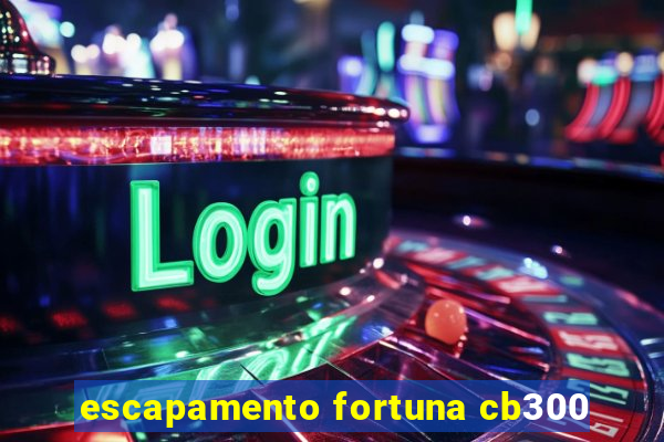 escapamento fortuna cb300