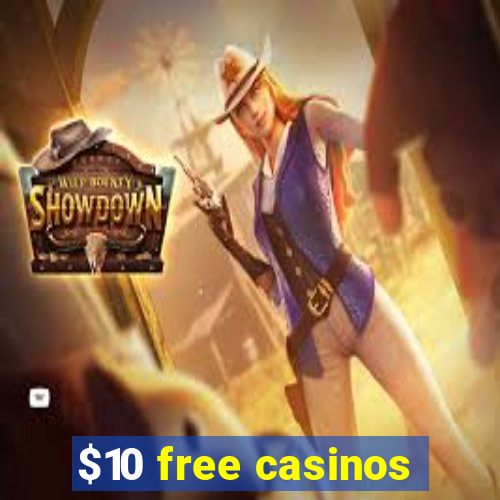 $10 free casinos