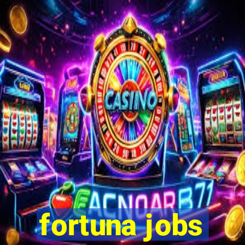 fortuna jobs