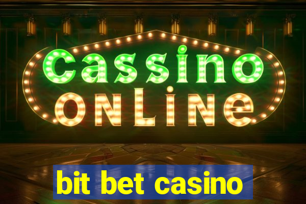 bit bet casino