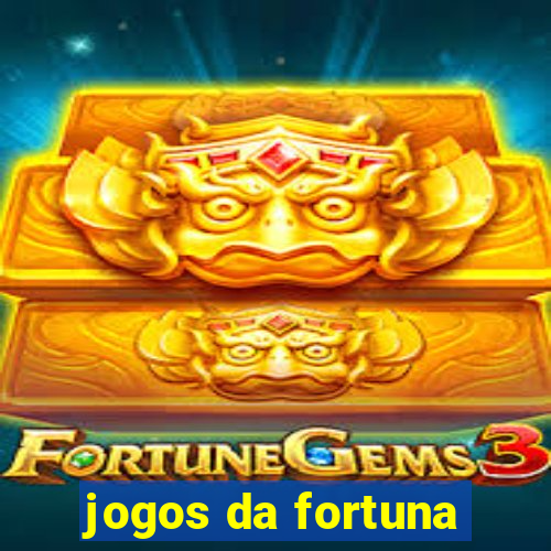 jogos da fortuna