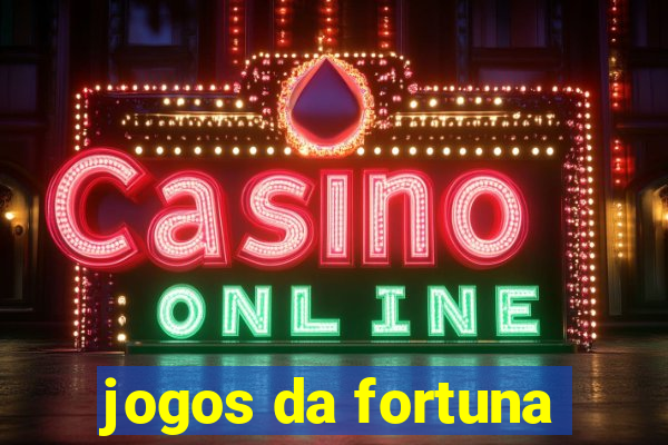 jogos da fortuna