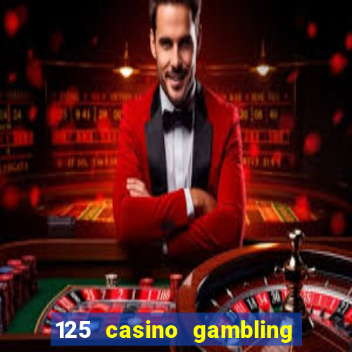 125 casino gambling game online