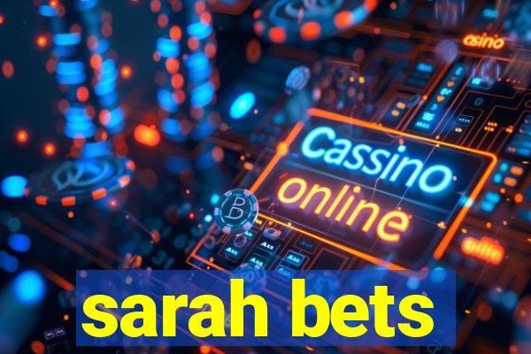 sarah bets