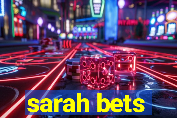 sarah bets