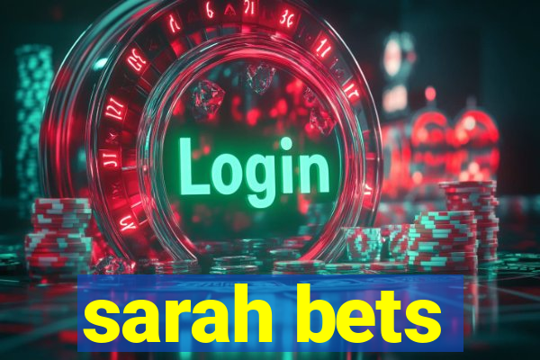 sarah bets