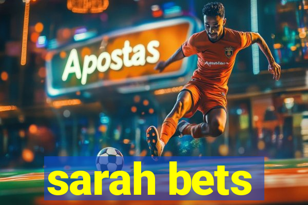 sarah bets