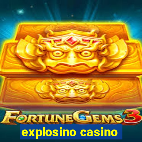 explosino casino