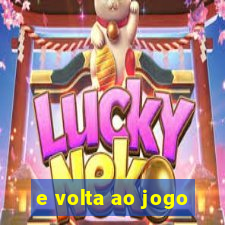 e volta ao jogo