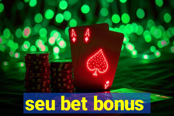 seu bet bonus