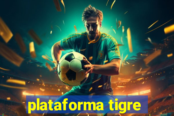 plataforma tigre