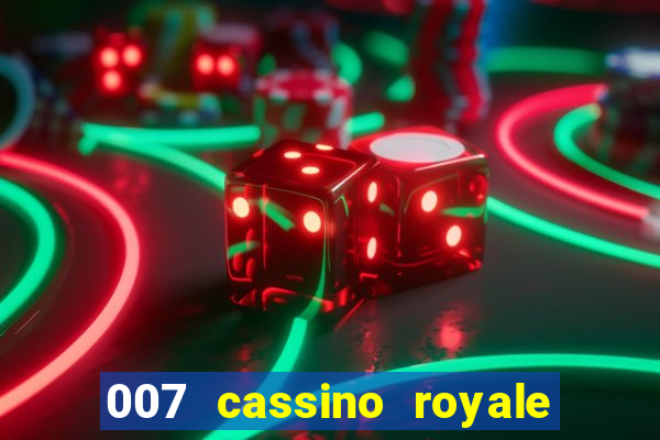 007 cassino royale dublado download