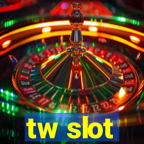 tw slot