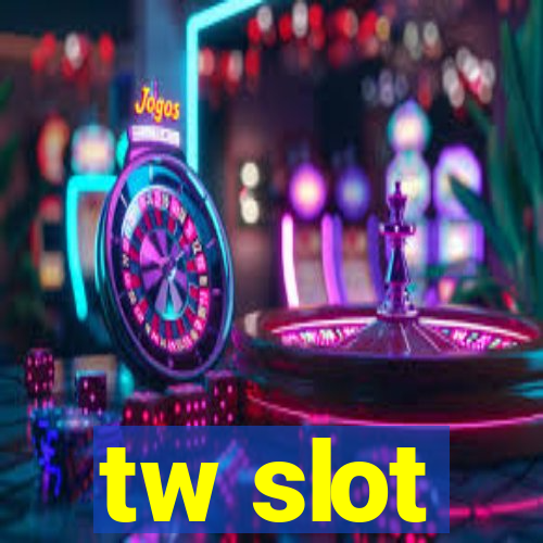 tw slot