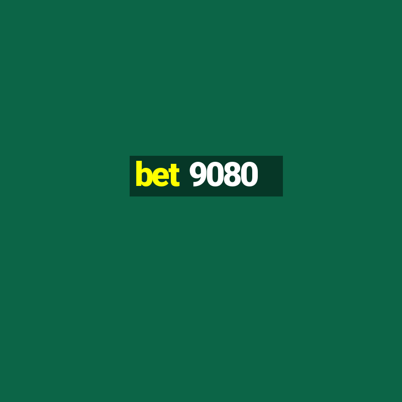 bet 9080