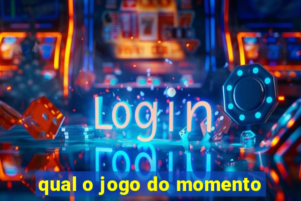 qual o jogo do momento