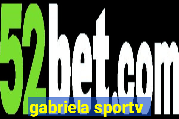 gabriela sportv