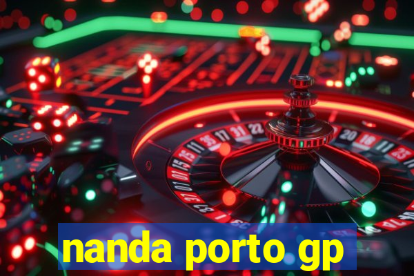 nanda porto gp