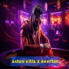 aston villa x everton