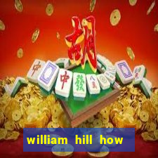 william hill how to bet