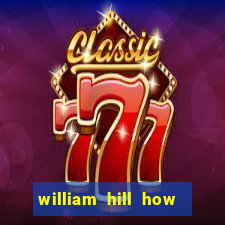 william hill how to bet