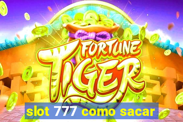 slot 777 como sacar