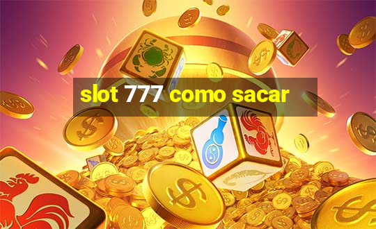 slot 777 como sacar