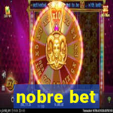 nobre bet