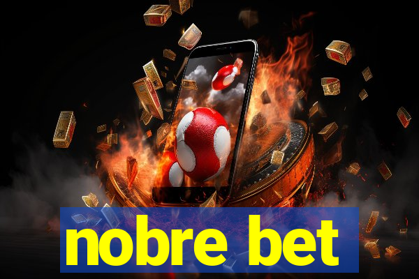 nobre bet