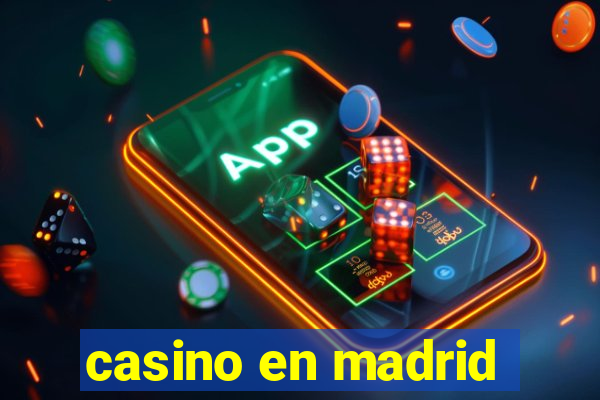 casino en madrid