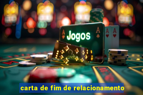 carta de fim de relacionamento