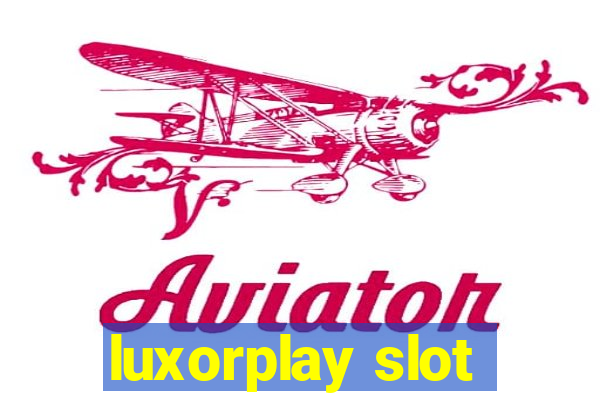 luxorplay slot