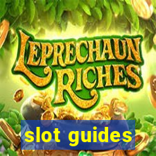 slot guides