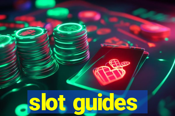 slot guides