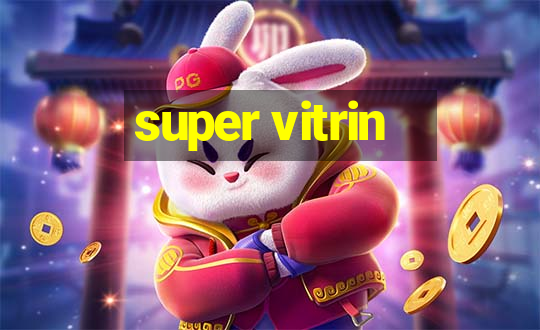 super vitrin