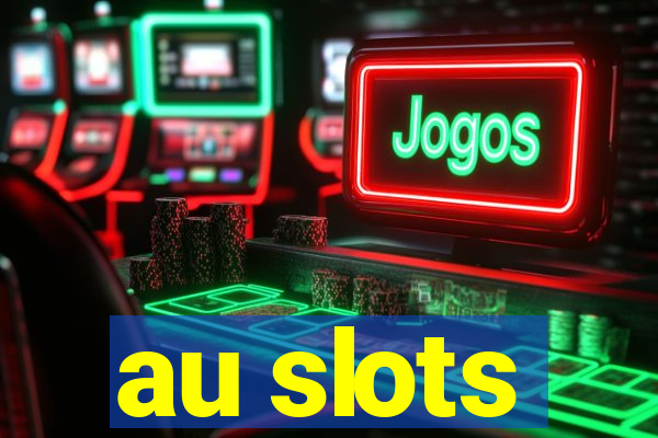 au slots