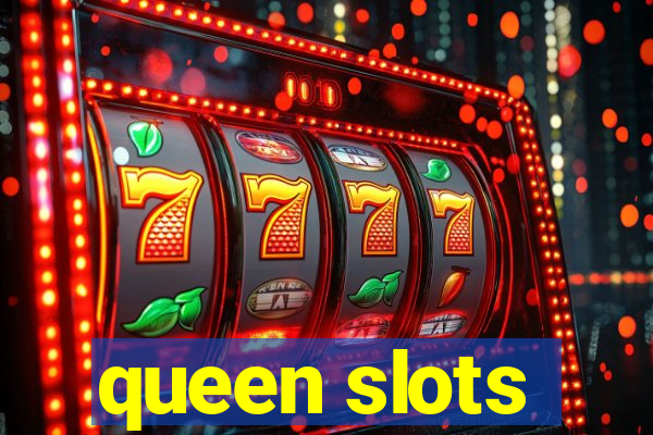 queen slots