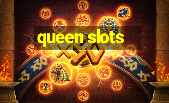 queen slots