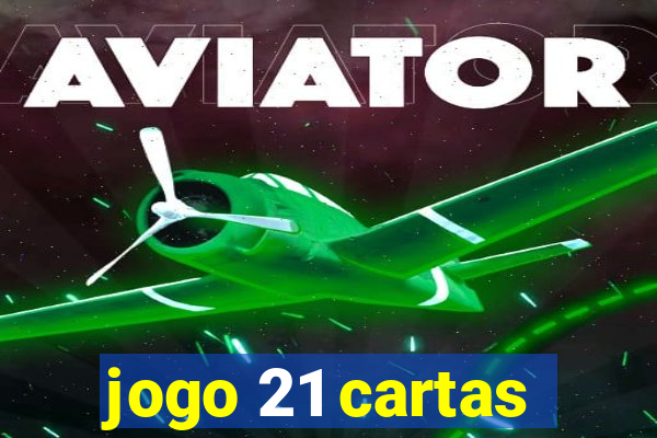 jogo 21 cartas