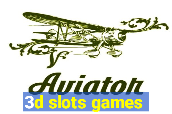 3d slots games