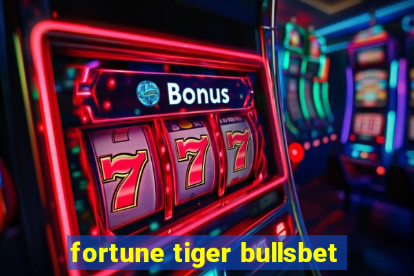 fortune tiger bullsbet