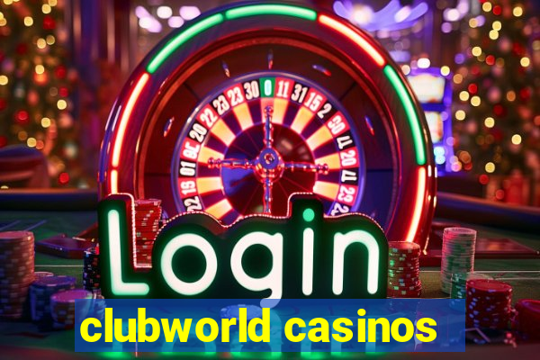 clubworld casinos