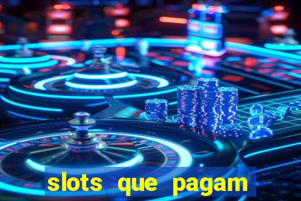 slots que pagam dinheiro real