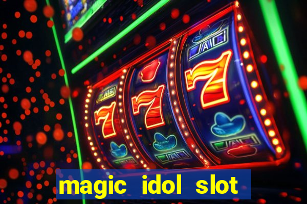 magic idol slot free play